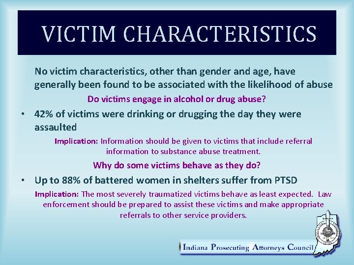 VICTIM CHARACTERISTICS No victim characteristics, other than gender and age, have generally been found