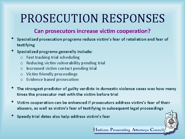 PROSECUTION RESPONSES • • Can prosecutors increase victim cooperation? Specialized prosecution programs reduce victim’s