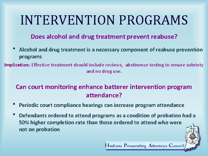 INTERVENTION PROGRAMS Does alcohol and drug treatment prevent reabuse? • Alcohol and drug treatment