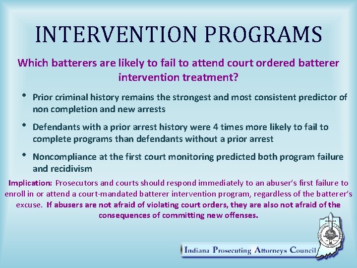 INTERVENTION PROGRAMS Which batterers are likely to fail to attend court ordered batterer intervention