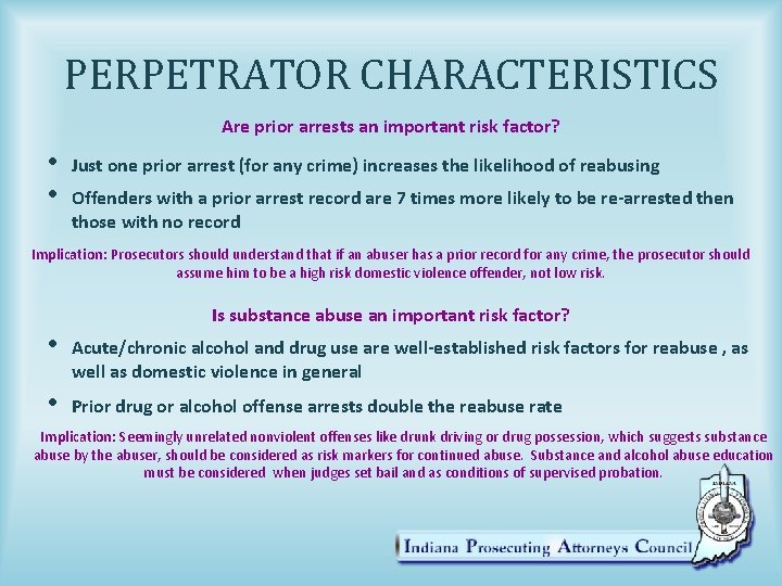 PERPETRATOR CHARACTERISTICS Are prior arrests an important risk factor? • • Just one prior