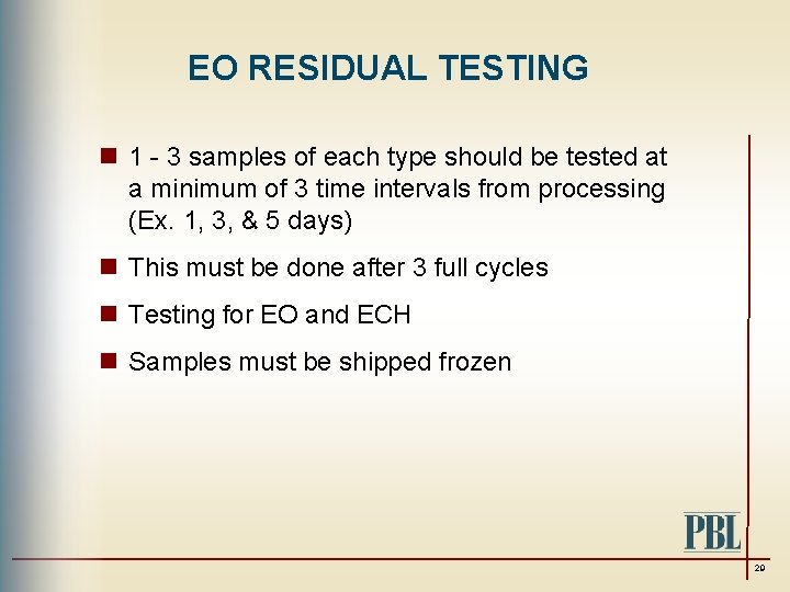 EO RESIDUAL TESTING n 1 - 3 samples of each type should be tested