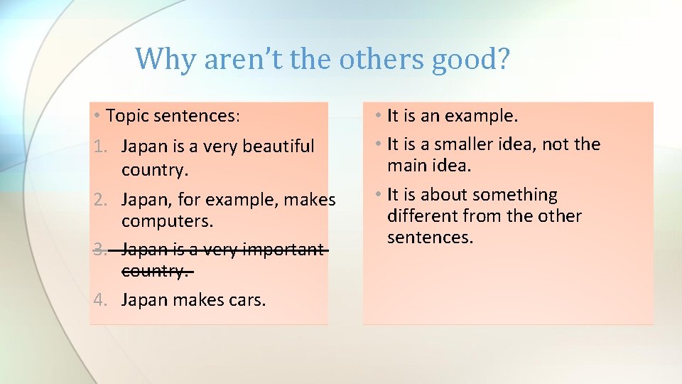 Why aren’t the others good? • Topic sentences: 1. Japan is a very beautiful