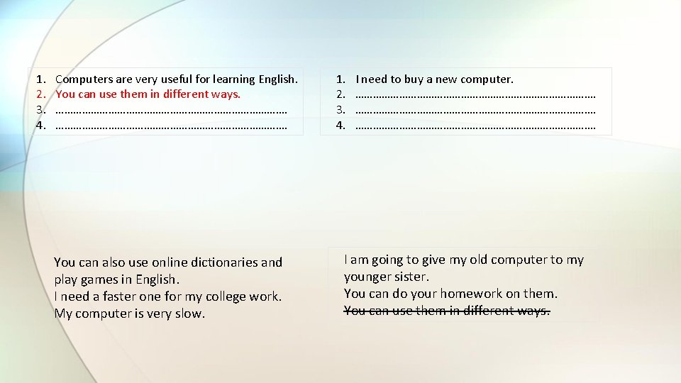 1. 2. 3. 4. Computers are very useful for learning English. You can use