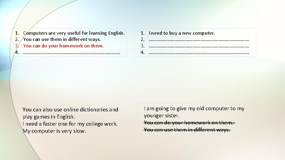 1. 2. 3. 4. Computers are very useful for learning English. You can use