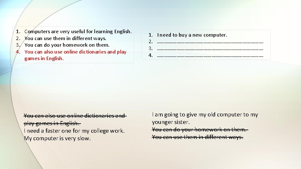 1. 2. 3. 4. Computers are very useful for learning English. You can use