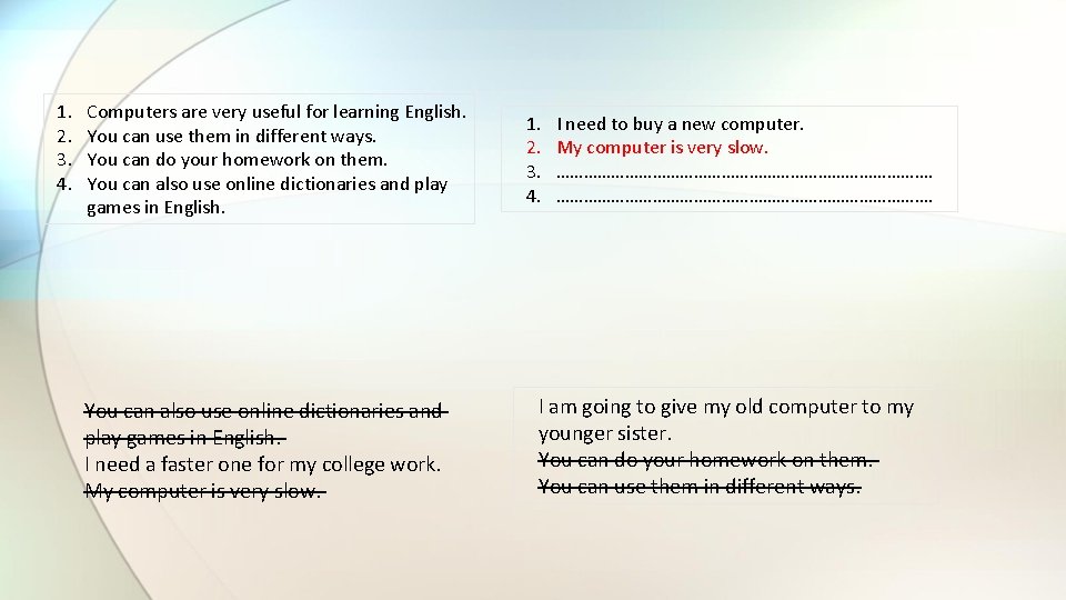 1. 2. 3. 4. Computers are very useful for learning English. You can use