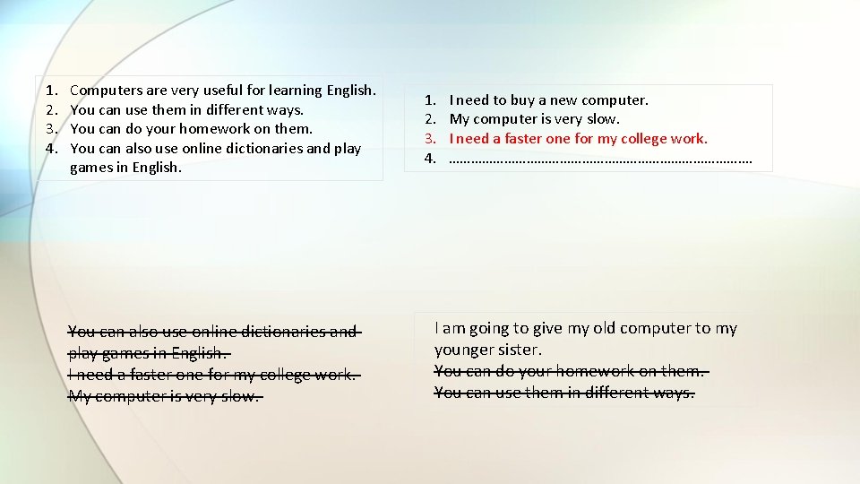 1. 2. 3. 4. Computers are very useful for learning English. You can use