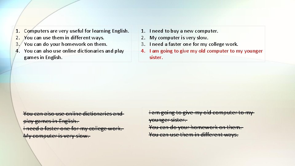 1. 2. 3. 4. Computers are very useful for learning English. You can use