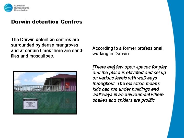 Darwin detention Centres The Darwin detention centres are surrounded by dense mangroves and at