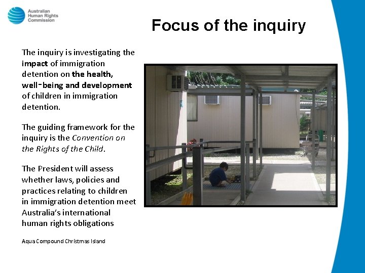 Focus of the inquiry The inquiry is investigating the impact of immigration detention on