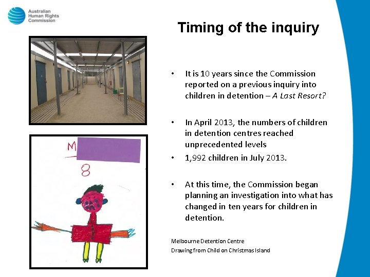 Timing of the inquiry • It is 10 years since the Commission reported on