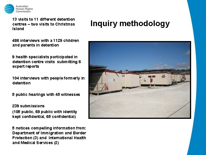 13 visits to 11 different detention centres – two visits to Christmas Island 486