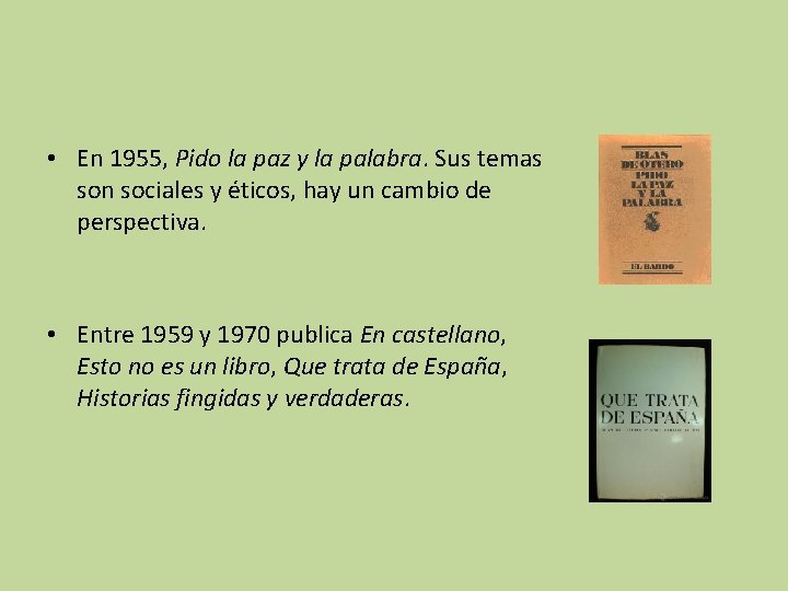  • En 1955, Pido la paz y la palabra. Sus temas son sociales