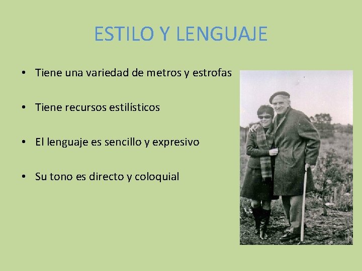 ESTILO Y LENGUAJE • Tiene una variedad de metros y estrofas • Tiene recursos