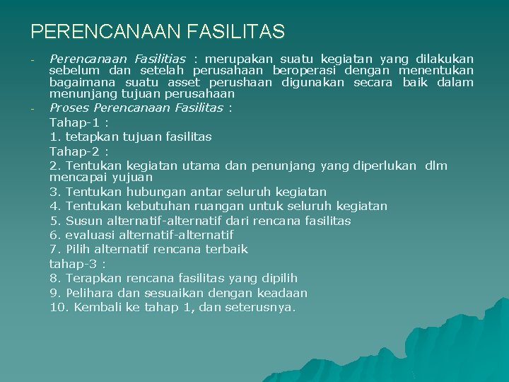 PERENCANAAN FASILITAS - - Perencanaan Fasilitias : merupakan suatu kegiatan yang dilakukan sebelum dan