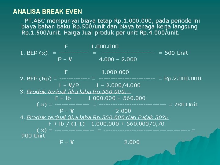 ANALISA BREAK EVEN PT. ABC mempunyai biaya tetap Rp. 1. 000, pada periode ini