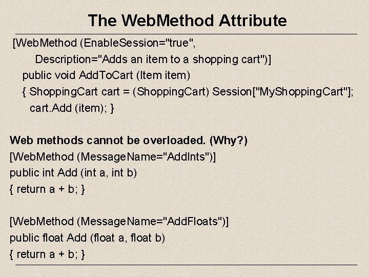 The Web. Method Attribute [Web. Method (Enable. Session="true", Description="Adds an item to a shopping