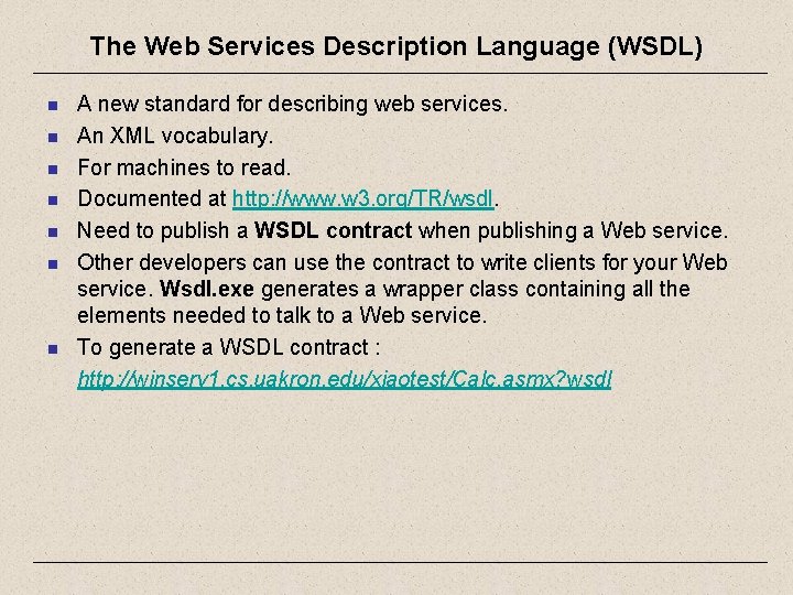 The Web Services Description Language (WSDL) n n n n A new standard for