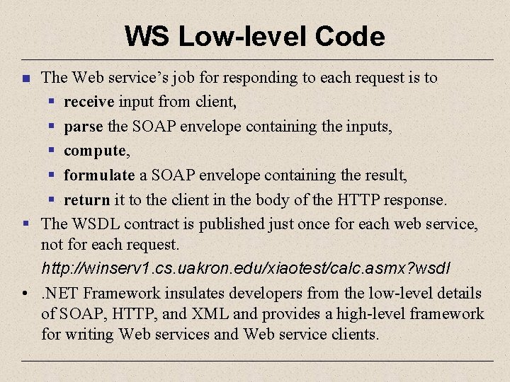 WS Low-level Code The Web service’s job for responding to each request is to