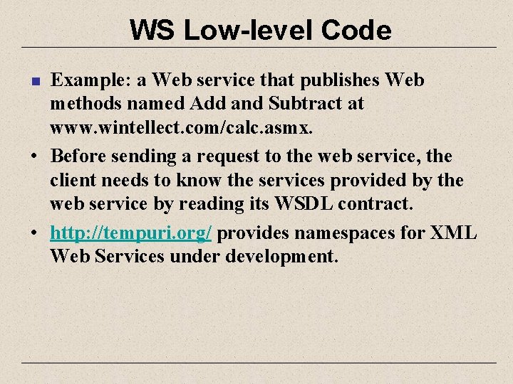 WS Low-level Code Example: a Web service that publishes Web methods named Add and
