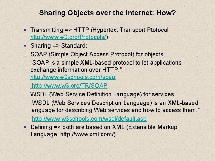 Sharing Objects over the Internet: How? . § Transmitting => HTTP (Hypertext Transport Ptotocol