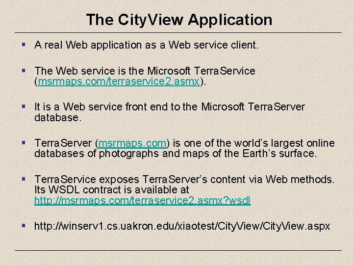 The City. View Application § A real Web application as a Web service client.