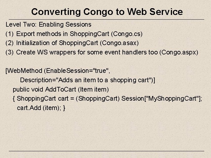 Converting Congo to Web Service Level Two: Enabling Sessions (1) Export methods in Shopping.