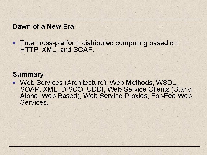 Dawn of a New Era § True cross-platform distributed computing based on HTTP, XML,