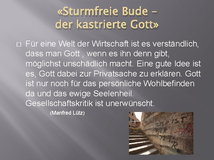  «Sturmfreie Bude – der kastrierte Gott» � Für eine Welt der Wirtschaft ist