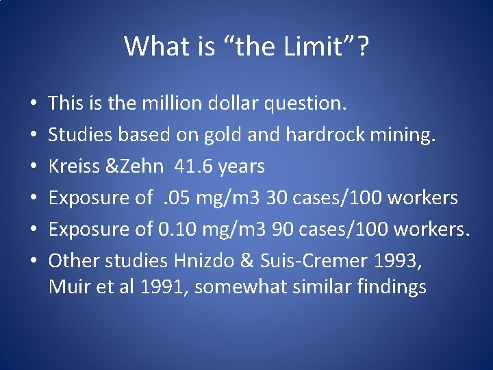 What is “the Limit”? • • • This is the million dollar question. Studies