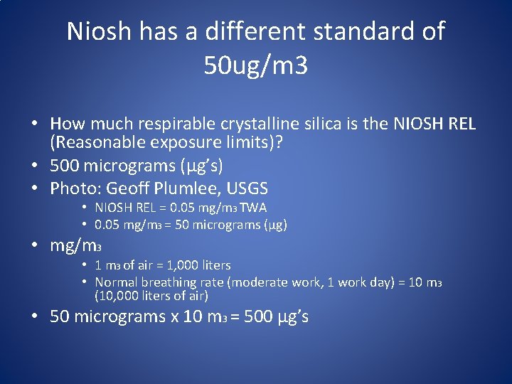 Niosh has a different standard of 50 ug/m 3 • How much respirable crystalline