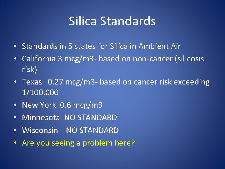 Silica Standards • Standards in 5 states for Silica in Ambient Air • California