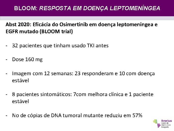 BLOOM: RESPOSTA EM DOENÇA LEPTOMENÍNGEA Abst 2020: Eficácia do Osimertinib em doença leptomeningea e