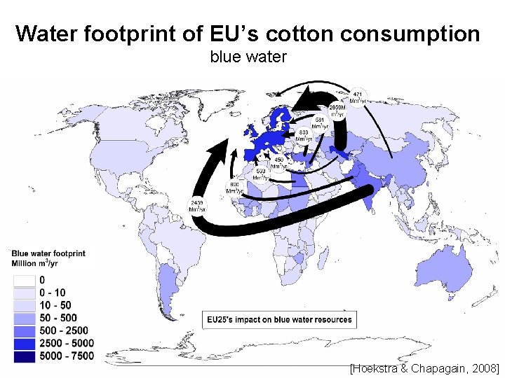Water footprint of EU’s cotton consumption blue water [Hoekstra & Chapagain, 2008] 