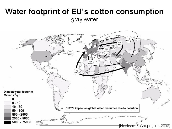Water footprint of EU’s cotton consumption gray water [Hoekstra & Chapagain, 2008] 