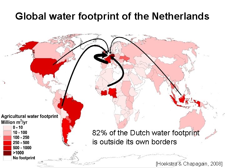 Global water footprint of the Netherlands 82% of the Dutch water footprint is outside