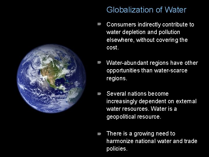 Globalization of Water Consumers indirectly contribute to water depletion and pollution elsewhere, without covering