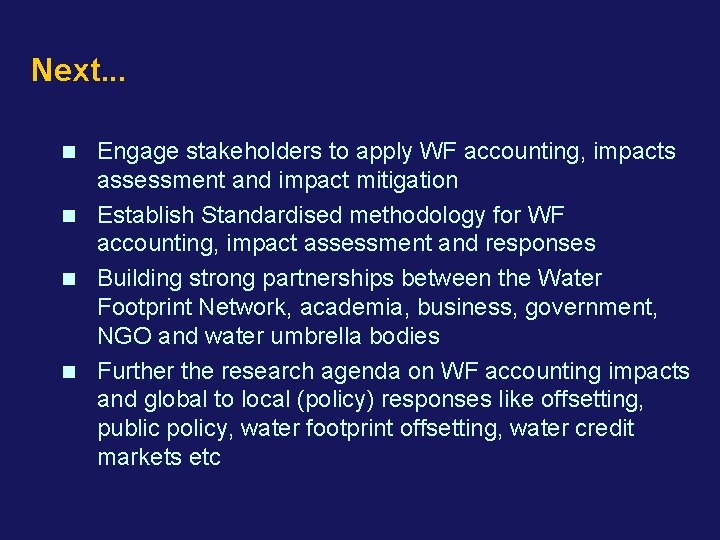 Next. . . Engage stakeholders to apply WF accounting, impacts assessment and impact mitigation