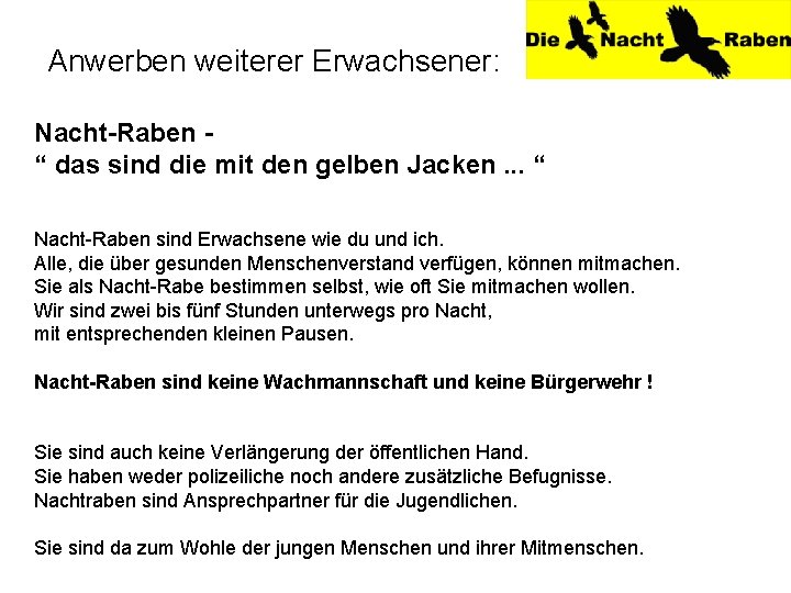 Anwerben weiterer Erwachsener: Nacht-Raben “ das sind die mit den gelben Jacken. . .