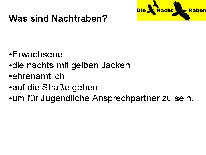 Was sind Nachtraben? • Erwachsene • die nachts mit gelben Jacken • ehrenamtlich •