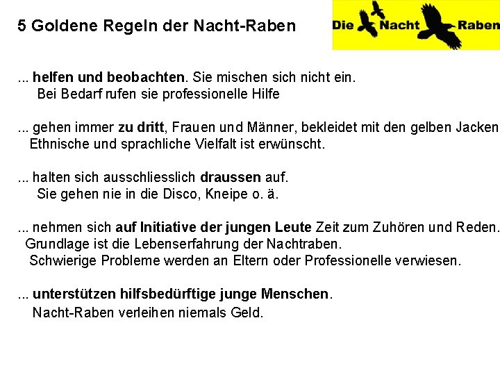 5 Goldene Regeln der Nacht-Raben. . . helfen und beobachten. Sie mischen sich nicht