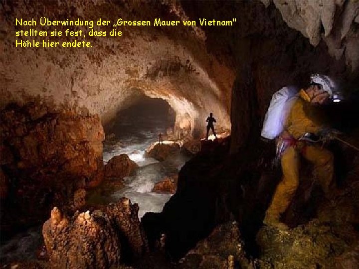 Nach Überwindung der „Grossen Mauer von Vietnam" stellten sie fest, dass die Höhle hier