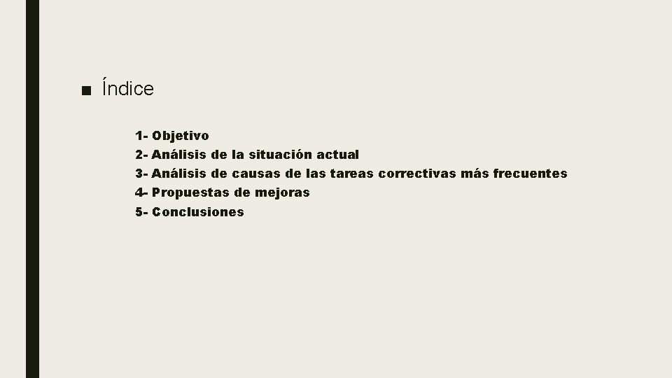 ■ Índice 1 - Objetivo 2 - Análisis de la situación actual 3 -