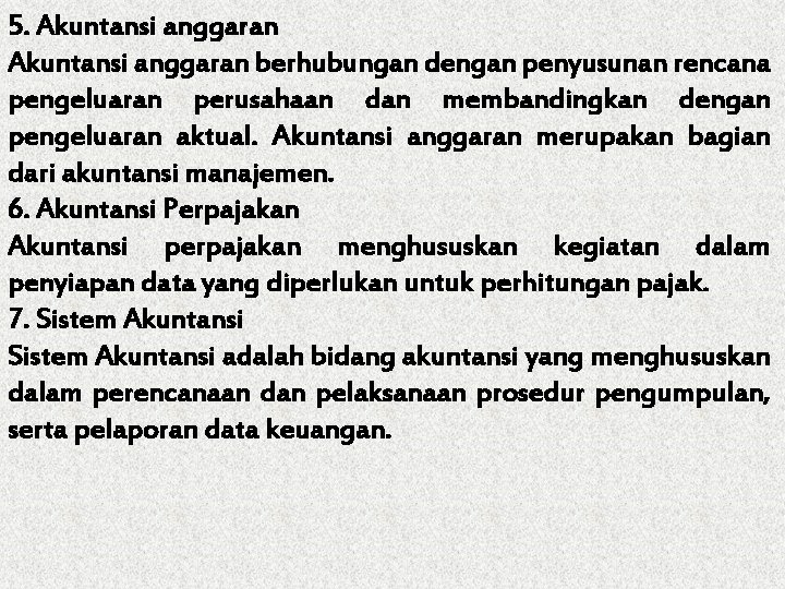 5. Akuntansi anggaran berhubungan dengan penyusunan rencana pengeluaran perusahaan dan membandingkan dengan pengeluaran aktual.