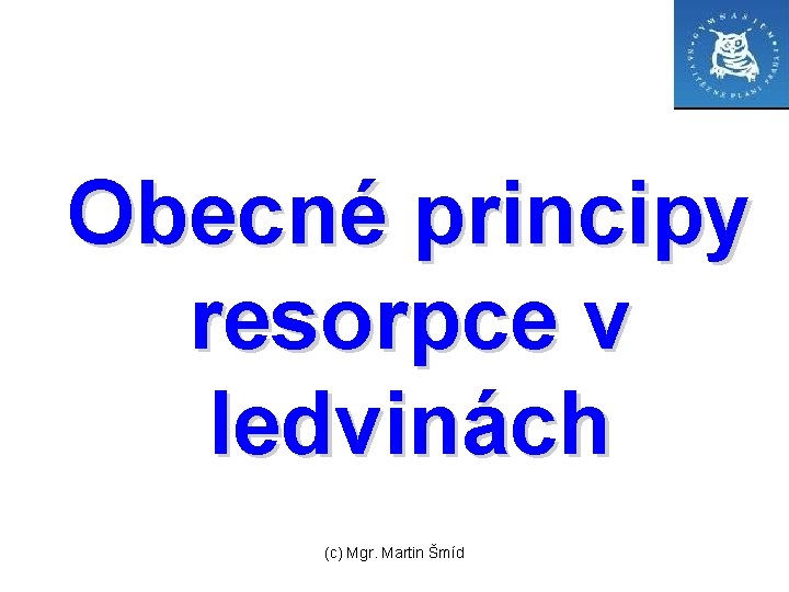 Obecné principy resorpce v ledvinách (c) Mgr. Martin Šmíd 