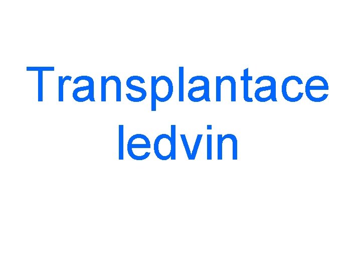 Transplantace ledvin 