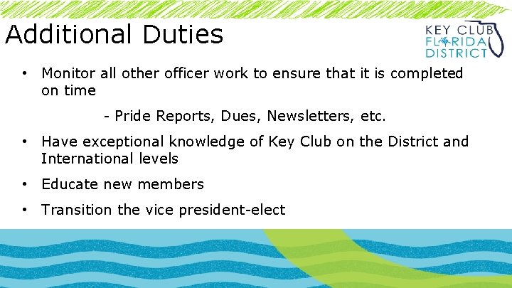 Additional Duties • Monitor all other officer work to ensure that it is completed