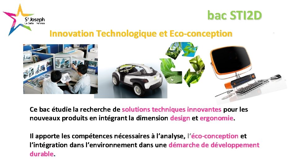  bac STI 2 D Innovation Technologique et Eco-conception Ce bac étudie la recherche