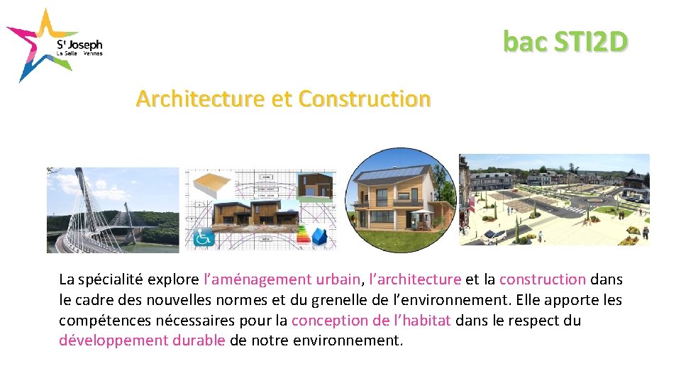  bac STI 2 D Architecture et Construction La spécialité explore l’aménagement urbain, l’architecture